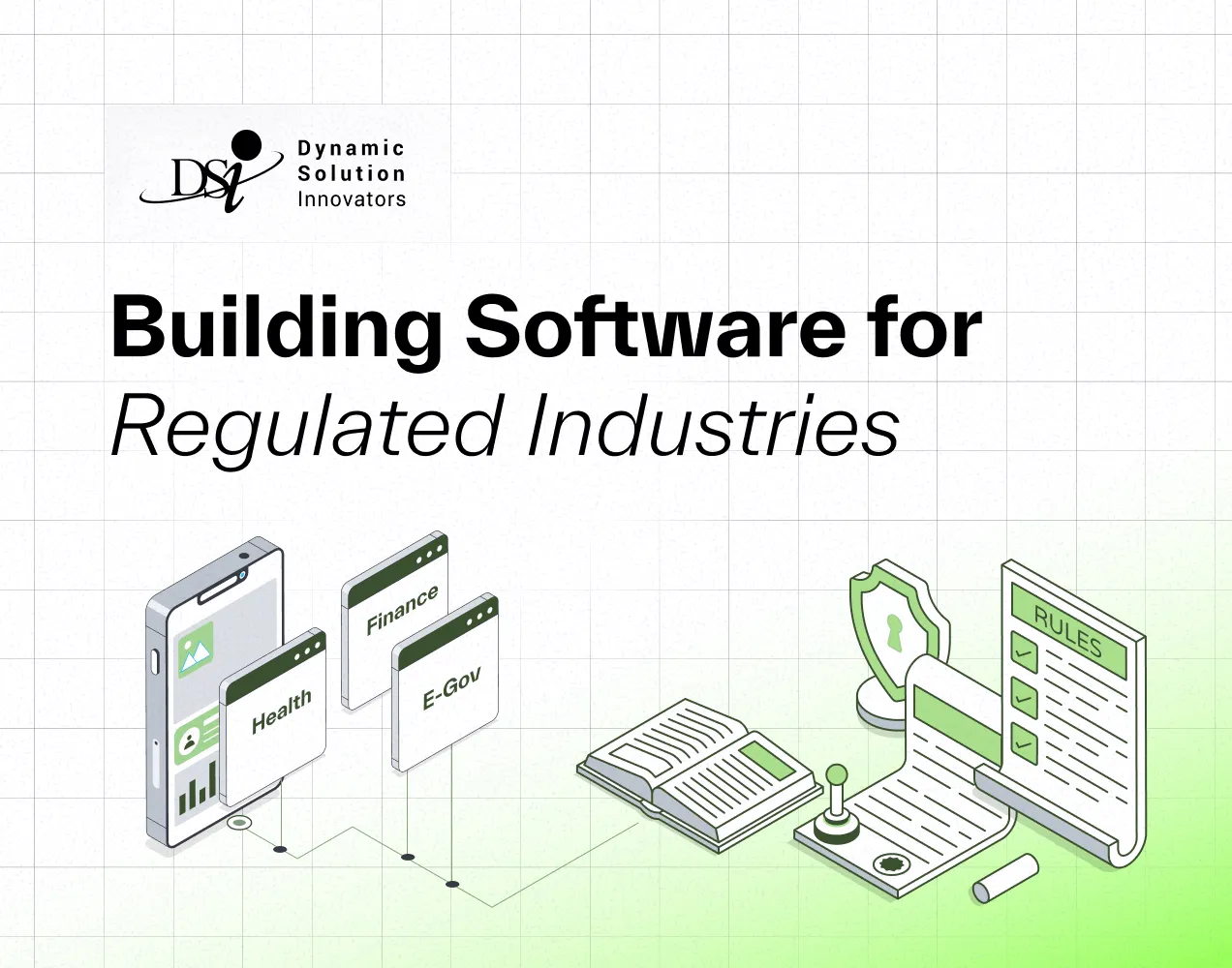 Building software for regulated industries: Healthcare, finance, and government