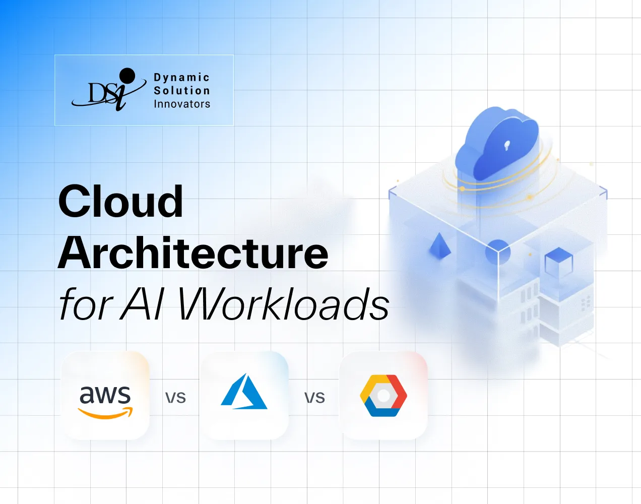 Cloud architecture for AI workloads: AWS vs Azure vs GCP compared