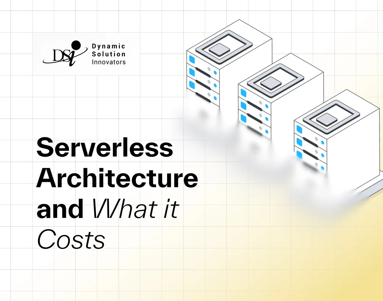 Serverless architecture: When IT works, when IT doesn't, and what IT really costs